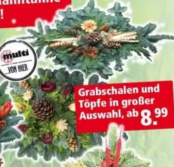 Multi Markt Grabschalen und Topfe in groBer Auswahl Angebot