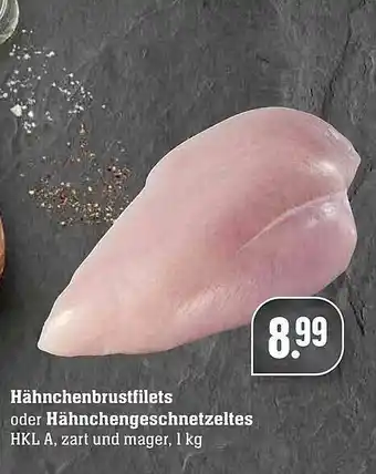 Scheck-in-Center Hähnchenbrustfilets Oder Hähnchengeschnetzeltes Angebot