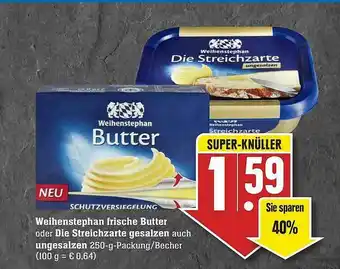 Scheck-in-Center Weihenstephan Frische Butter Oder Die Streichzarte Gesalzen Ungesalzen Angebot