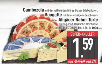 E-Center Cambozola Rougette oder Allgäuer Rahm-Torte Angebot