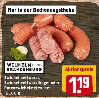 REWE Wilhelm brandenburg zwiebelmettwurst, zwiebelmettwurstkugel oder putenzwiebelmettwurst Angebot