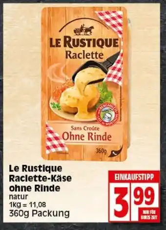 Elli Markt Le Rustique Raclette Käse ohne Rinde 360g Angebot