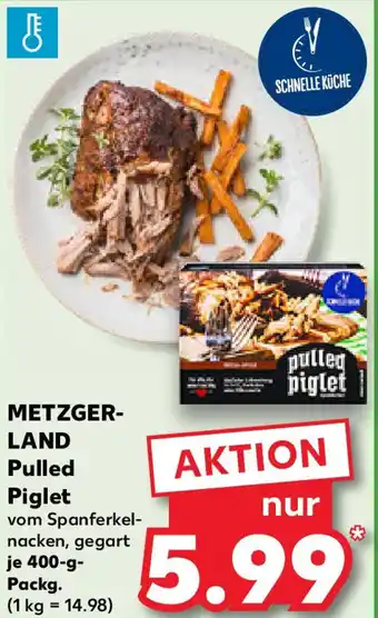 Kaufland METZGER- LAND Pulled Piglet Angebot