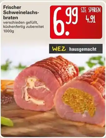 WEZ Frischer Schweinelachs-braten 1000g Angebot