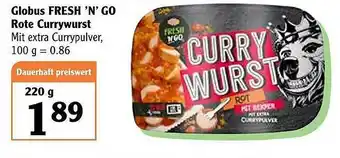 Globus Globus Fresh'n'go Rote Currywurst Angebot