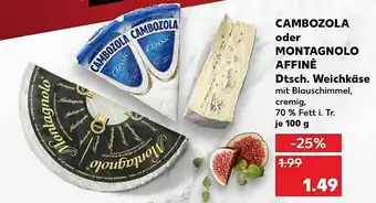 Kaufland Cambozola Oder Montagnolo Affine Dtsch. Weichkäse Angebot