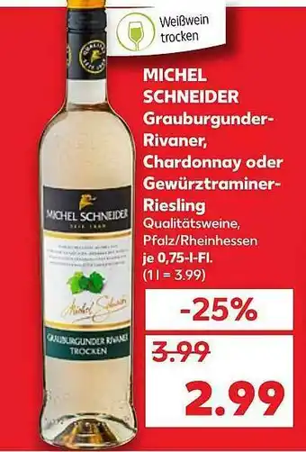 Kaufland Michel Schneider Grauburgunder-rivaner, Chardonnay Oder Gewürztraminer-riesling Angebot