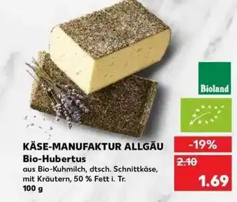 Kaufland Käse-manufaktur Allgäu Bio-hubertus . Angebot