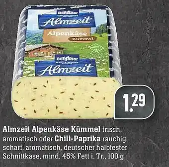 E-Center Almzeit Alpenkäse Kümmel Oder Chili-paprika Angebot