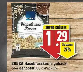 E-Center Edeka Haselnusskerne Gehackt Oder Gehobelt Angebot