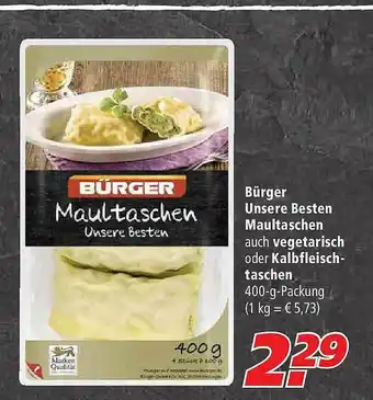 Marktkauf Bürger Unsere Besten Maultaschen Auch Vegetarisch Oder Kalbfleischtaschen Angebot