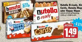 Hit Nutella B-ready, Kinder Cards, Hanuta Riegel Oder Happy Hippo Angebot