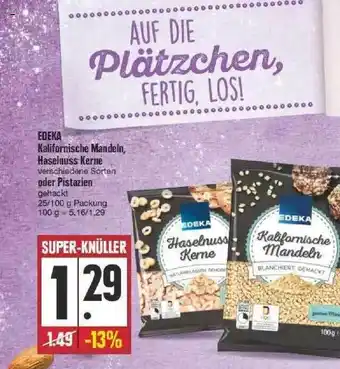 Edeka Edeka Kalifornische Mandeln, Haselnuss Kerne Oder Pistazien Angebot