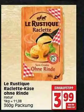 Edeka Le Rustique Raclette-käse Ohne Rinde Angebot