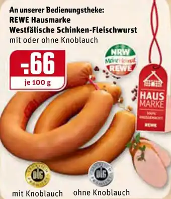 REWE Rewe Hausmarke Westfälische Schinken Fleischwurst 100g Angebot