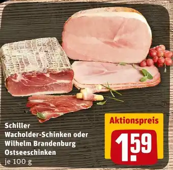 REWE Schiller oder wilhelm brandenburg wacholder-schinken oder ostseeschinken Angebot