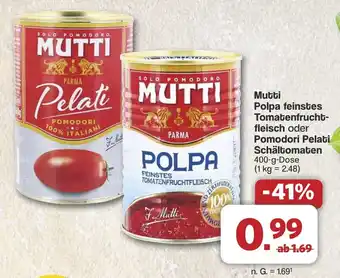 Famila Nord West Mutti Polpa feinstes Tomatenfrucht- fleisch oder Pomodori Pelati Schältomaten Angebot