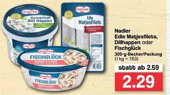 Famila Nord West Nadler Edle Matjesfilets, Dillhappen oder Fischglück 300g Becher Angebot