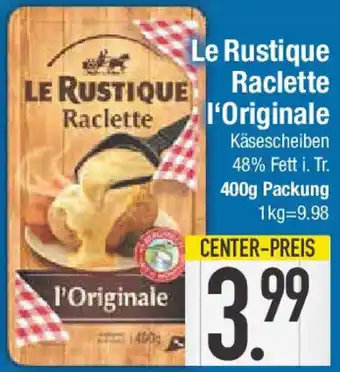 E-Center Le Rustique Raclette I'Originale Angebot
