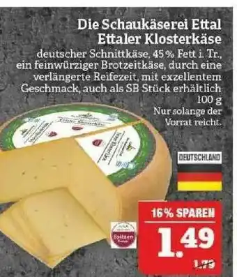 Marktkauf Die Schaukäserei Ettal Ettaler Klosterkäse Angebot