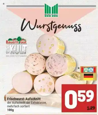 Marktkauf Bauern Gut Frischwurst-aufschnitt Angebot