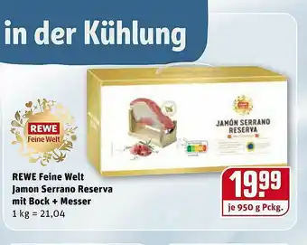 REWE Kaufpark Rewe Feine Welt Jamon Serrano Reserva Mit Block + Messer Angebot