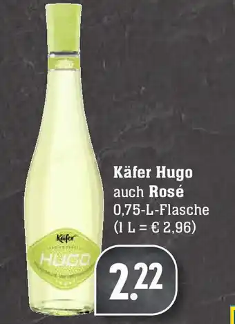 Edeka Käfer Hugo auch Rosé 0,75L Angebot