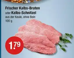 V Markt Frischer kalbs-braten oder kalbs-schnitzel Angebot