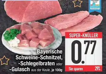 E-Center Bayerische Schweine-Schnitzel, Schlegelbraten oder -Gulasch Angebot