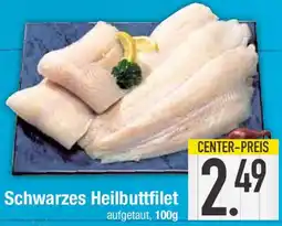 E-Center Schwarzes Heilbuttfilet Angebot