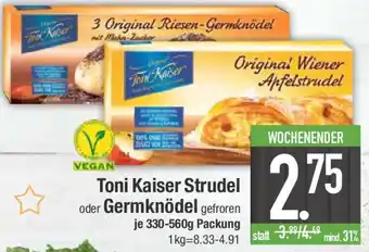 E-Center Toni Kaiser Strudel oder Germknödel Angebot