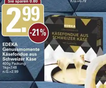 WEZ EDEKA Genussmomente Käsefondue aus Schweizer Käse Angebot