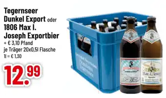 trinkgut Tegernseer dunkel export oder 1806 max i. joseph exportbier Angebot