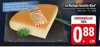 Edeka Le rustique raclette-käse Angebot