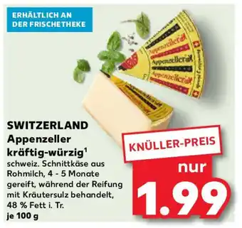 Kaufland SWITZERLAND Appenzeller kräftig-würzig Angebot