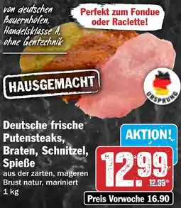 Hit Deutsche frische Putensteaks, Braten, Schnitzel, Spieße Angebot