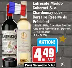 Hit Entrecôte Merlot Cabernet S. o. Chardonnay oder Corsaire Réserve du Président Angebot