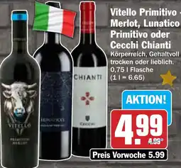 Hit Vitello Primitivo - Merlot, Lunatico Primitivo oder Cecchi Chianti Angebot