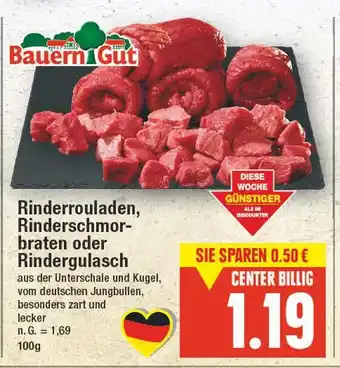 E-Center Bauern gut rinderrouladen, rinderschmorbraten oder rindergulasch Angebot