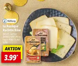 Lidl Le rustique raclette käse Angebot