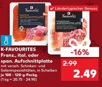 Kaufland K-favourites franz., ital. oder span. aufschnittplatte Angebot