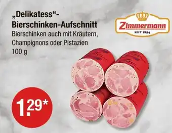 V Markt Zimmermann delikatess-bierschinken-aufschnitt Angebot