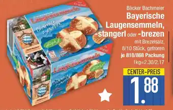 E-Center Bäcker Bachmeier Bayerische Laugensemmeln, -stangerl oder -brezen Angebot