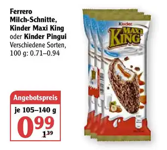 Globus Ferrero Milch Schnitte, Kinder Maxi King oder Kinder Pingui 105-140g Angebot