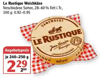 Globus Le Rustique Weichkäse 240-250g Angebot