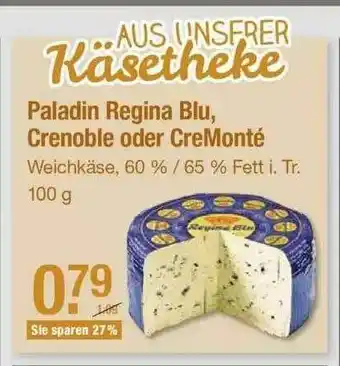 V Markt Paladin Regina Blu, Crenoble Oder Cremonté Angebot