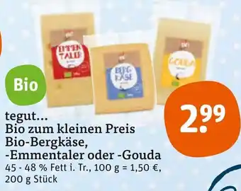 tegut Tegut Bio Zum Kleinen Preis Bio Bergkäse, Emmentaler oder Gouda 200g Angebot