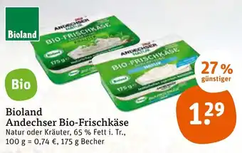 tegut Bioland Andechser Bio Frischkäse 175g Becher Angebot