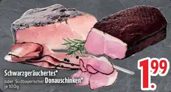 Edeka Schwarzgeräuchertes oder Südbayerischer Donauschinken Angebot