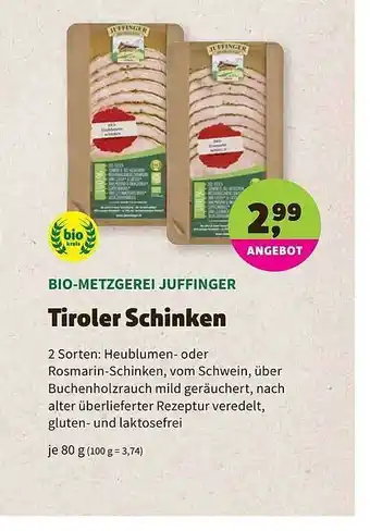 Biomarkt Bio-Metzgerei Juffinger Tiroler Schinken 80g Angebot